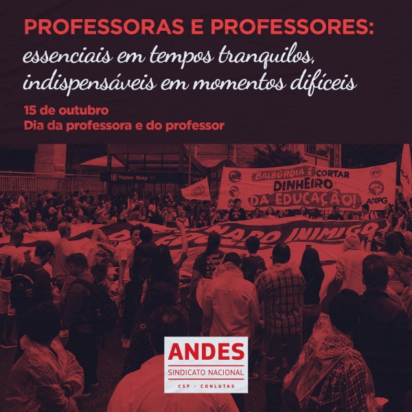 Professoras e professores: essenciais em tempos tranquilos; indispensáveis em momentos difíceis