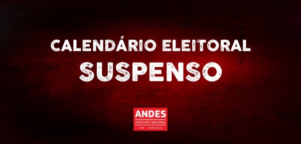 Processo eleitoral e campanha para nova diretoria do ANDES-SN continua suspenso