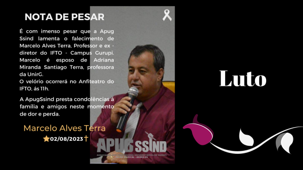 APUG LAMENTA FALECIMENTO DO PROFESSOR MARCELO TERRA ESPOSO DA PROFESSORA DA UNIRG ADRIANA TERRA