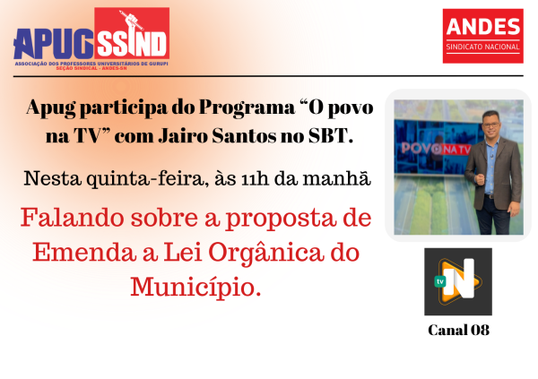 APUG PARTICIPA DO PROGRAMA O POVO NA TV E FALA SOBRE A ELO 04/2023: HOJE ÁS 11H NO CANAL 08