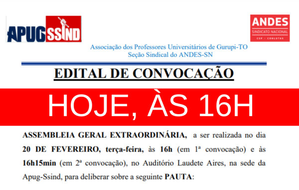 HOJE, ÀS 16H: ASSEMBLEIA GERAL EXTRAORDINÁRIA NA SEDE DA APUG SSIND