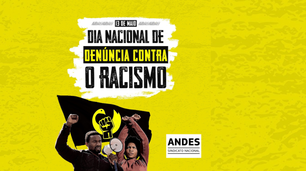 13M: Andes-SN alerta sobre o Dia Nacional de denúncia contra a o Racismo