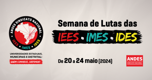 Andes Informa: Semana de Lutas das Iees, Imes e Ides ocorre de 20 a 24 de maio