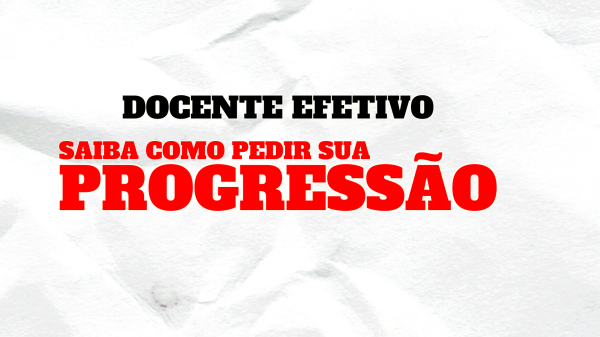 Docente: Saiba como requerer a progressão horizontal ou vertical